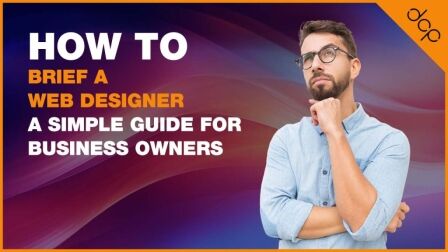 How to Brief a Web Designer A Simple Guide for Business Owners