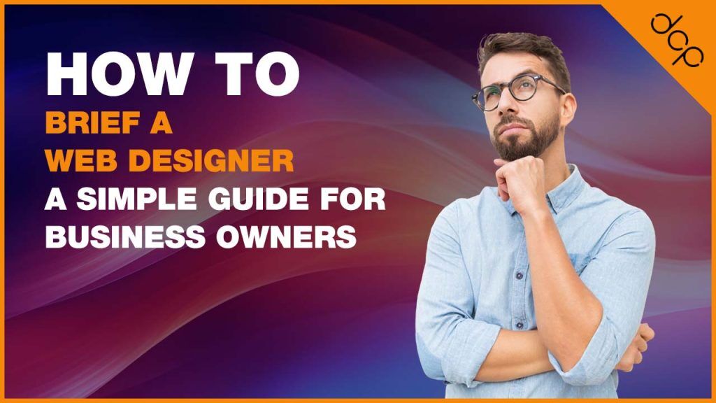 How to Brief a Web Designer A Simple Guide for Business Owners