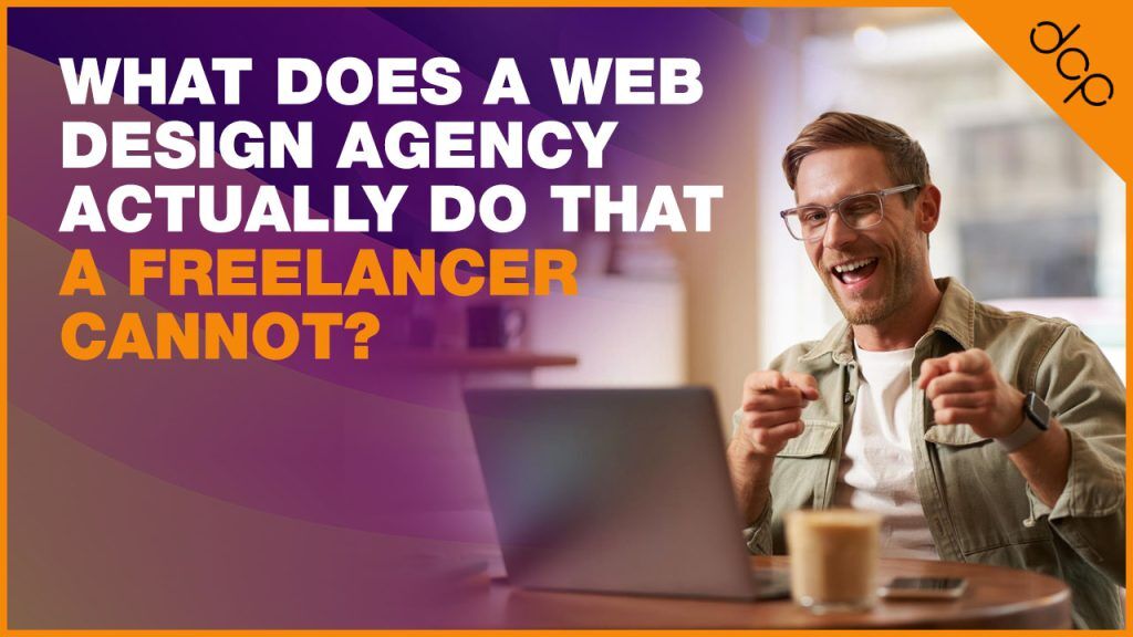 What Does a Web Design Agency Actually Do That a Freelancer Cannot
