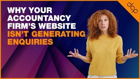 Why Your Accountancy Firm’s Website Isn’t Generating Enquiries