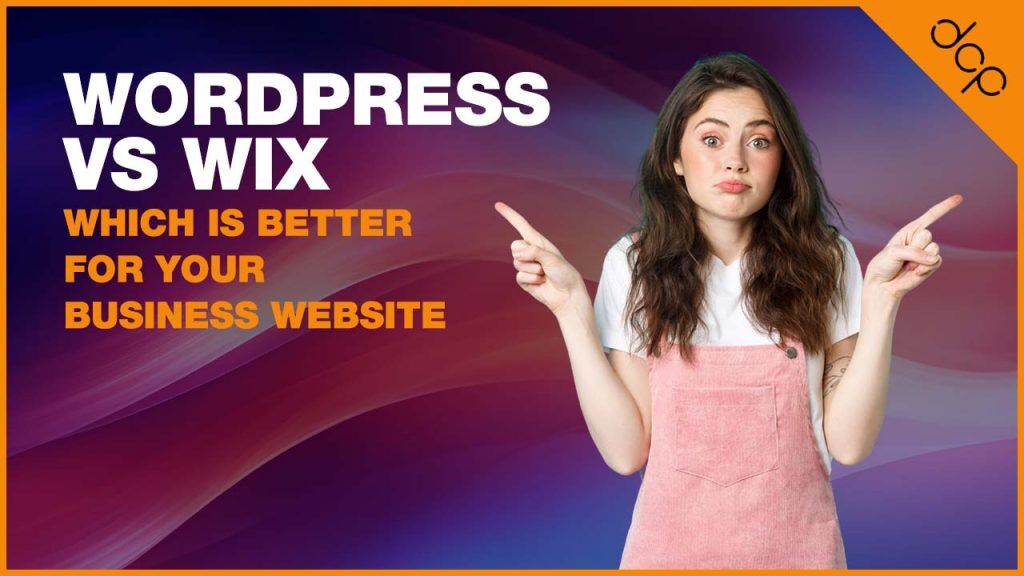 WordPress vs Wix Which Is Better for Your Business Website