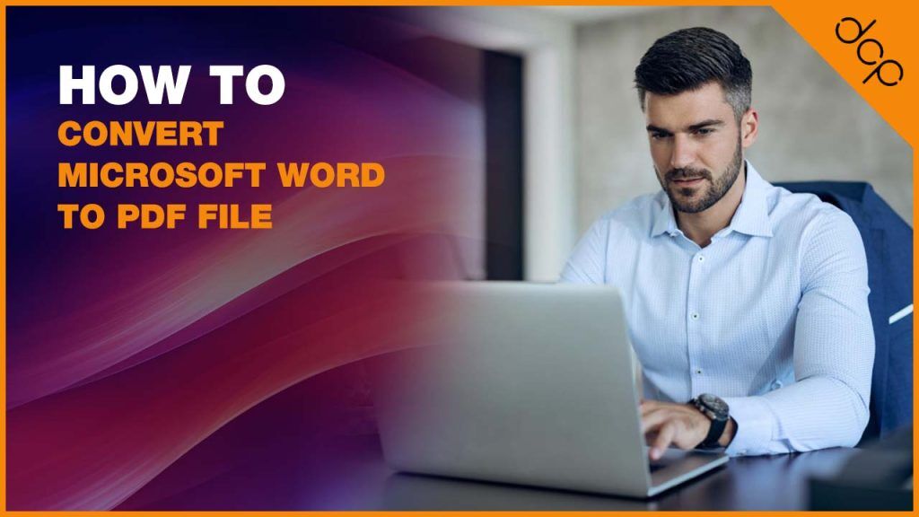 How to convert Microsoft Word to PDF file