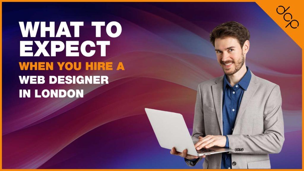 What to expect when you hire a web designer in London