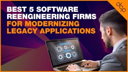 Best 5 Software Reengineering Firms for Modernizing Legacy Applications