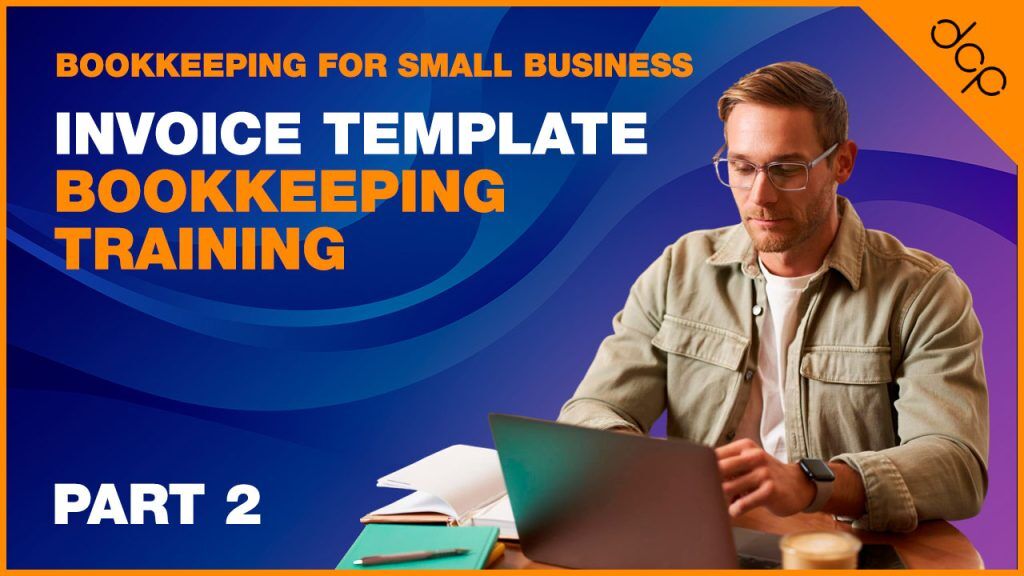 Bookkeeping for Small Business – Excel Tutorial – Part 2 – Invoice Template – Bookkeeping Training