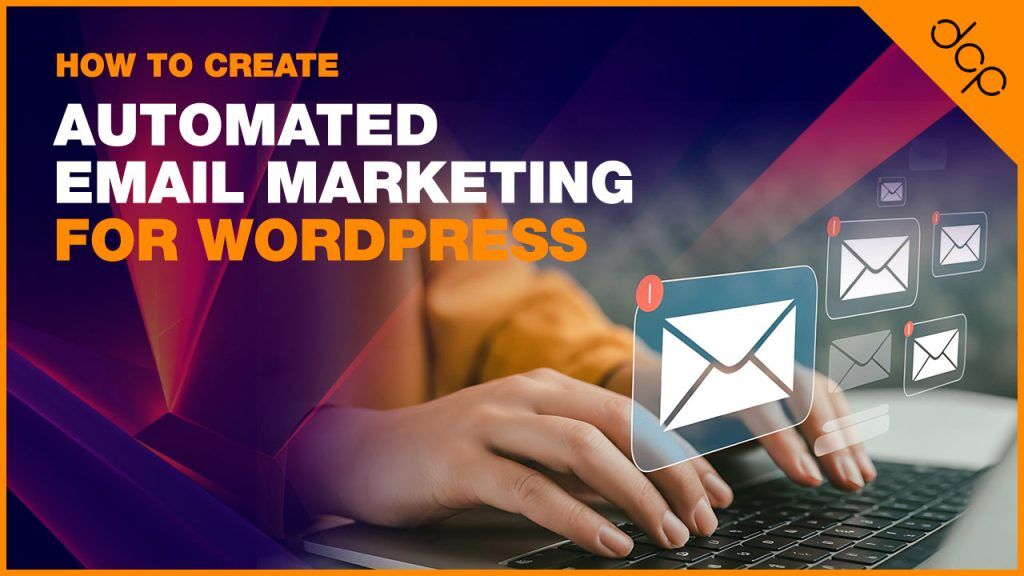 How to Create Automated Email Marketing for WordPress