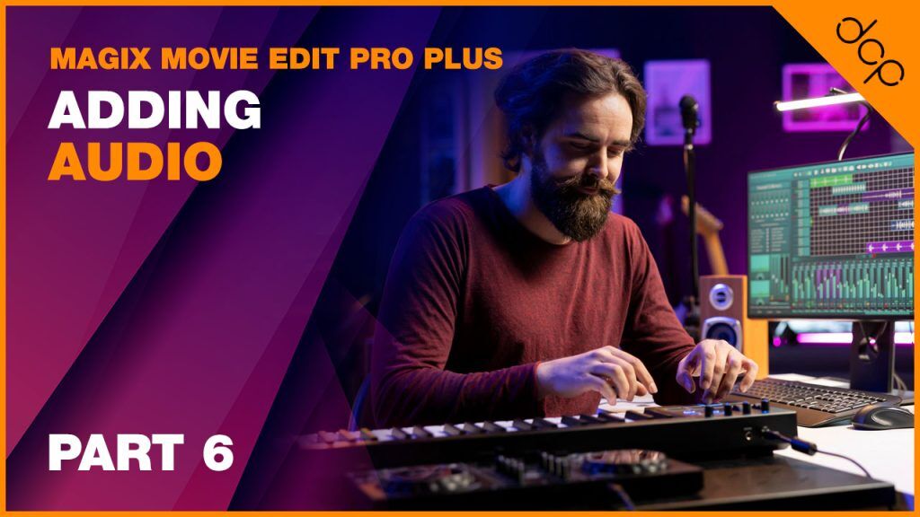 Adding audio - Magix Movie Edit Pro Plus Beginners Tutorial - Part 6