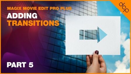 Adding transitions - Magix Movie Edit Pro Plus Beginners Tutorial - Part 5