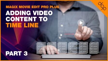 Adding video content to time line - Magix Movie Edit Pro Plus Beginners Tutorial - Part 3