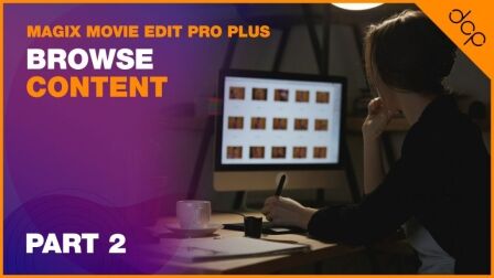 Browse content - Magix Movie Edit Pro Plus Beginners Tutorial - Part 2