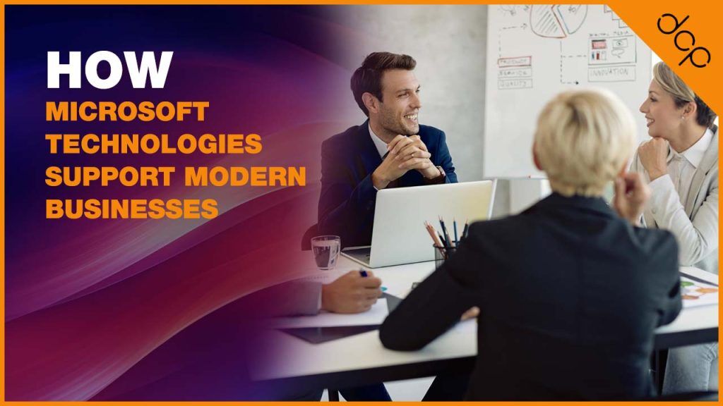 How Microsoft Technologies Support Modern Businesses