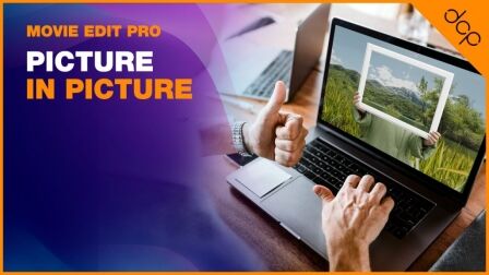 Movie Edit Pro Picture in Picture Tutorial
