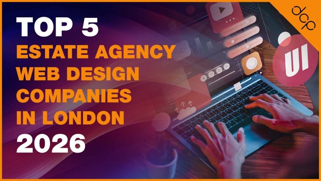 Top 5 Estate Agency Web Design Companies in London