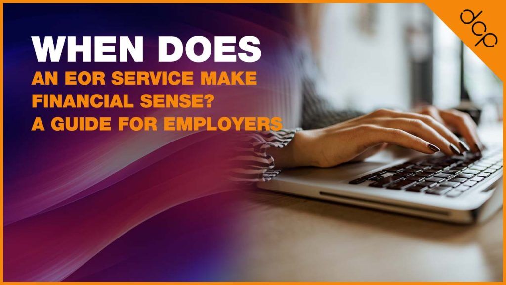 When Does an EOR Service Make Financial Sense
